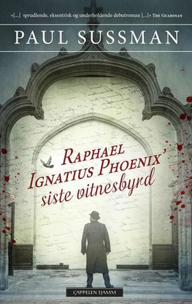 Raphael Ignatius Phoenix' siste vitnesbyrd (ebok) av Paul Sussman