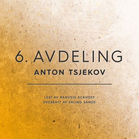 6. avdeling (lydbok) av Anton Tsjekhov