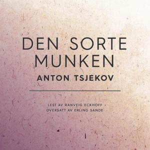 Den sorte munken (lydbok) av Anton Tsjekhov