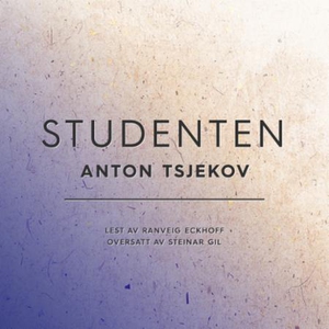 Studenten (lydbok) av Anton Tsjekhov