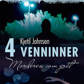 Morderen som gråt (lydbok) av Kjetil Johnsen