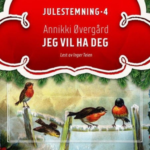 Jeg vil ha deg (lydbok) av Annikki Øvergård