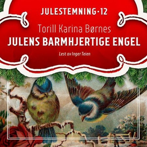 Julens barmhjertige engel (lydbok) av Torill