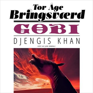 Gobi: Djengis Khan (lydbok) av Tor Åge Brings