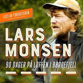 90 dager på loffen i Børgefjell (lydbok) av Lars Monsen
