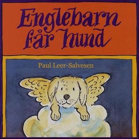 Englebarn får hund (lydbok) av Paul Leer-Salvesen