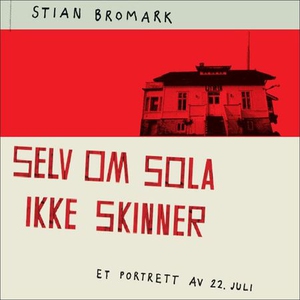 Selv om sola ikke skinner (lydbok) av Stian B