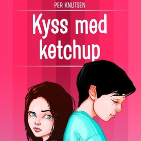 Kyss med ketchup (lydbok) av Per Knutsen