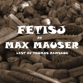 Fetisj (lydbok) av Max Mauser