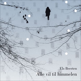 Alle vil til himmelen (lydbok) av Els Beerten