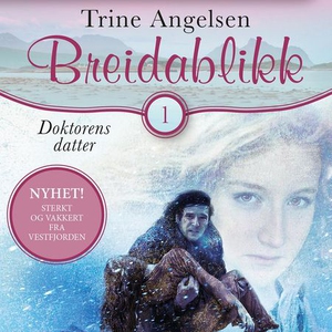 Doktorens datter (lydbok) av Trine Angelsen