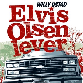 Elvis Olsen lever (lydbok) av Willy Ustad