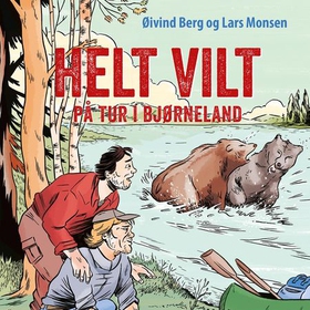 Helt vilt (lydbok) av Øivind Berg, Lars Monse