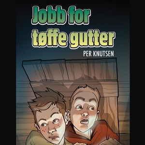 Jobb for tøffe gutter (lydbok) av Per Knutsen