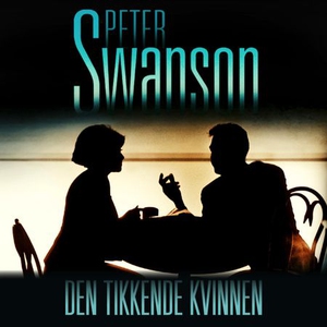 Den tikkende kvinnen (lydbok) av Peter Swanso