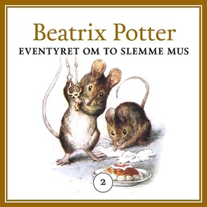 Eventyret om to slemme mus (lydbok) av Beatri