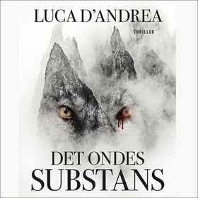 Det ondes substans (lydbok) av Luca D'Andrea