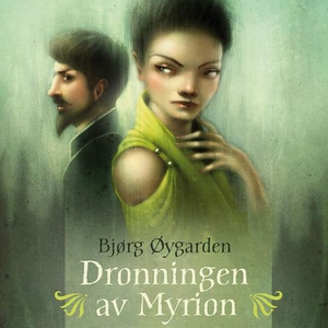 Dronningen av Myrion (lydbok) av Bjørg Øygard