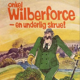 Onkel Wilberforce - en underlig skrue (lydbok) av Bjørn Rønningen