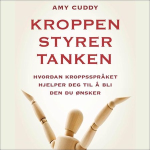 Kroppen styrer tanken (lydbok) av Amy Cuddy