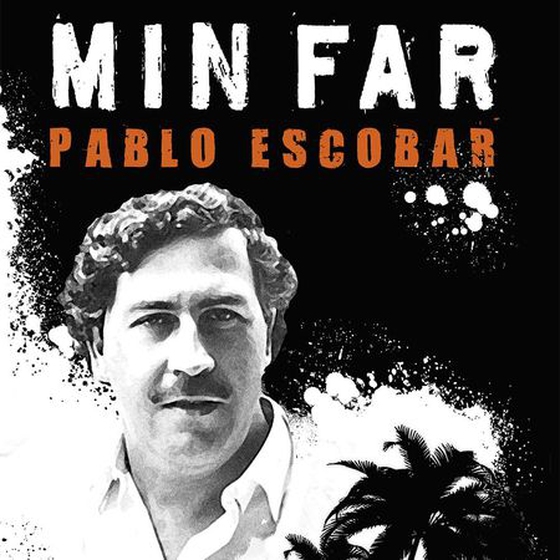 Min far Pablo Escobar