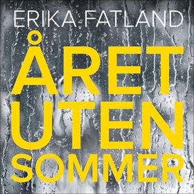 Året uten sommer (lydbok) av Erika Fatland