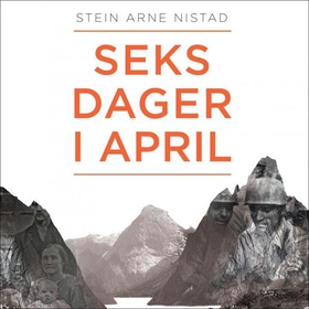 Seks dager i april (lydbok) av Stein Arne Nistad