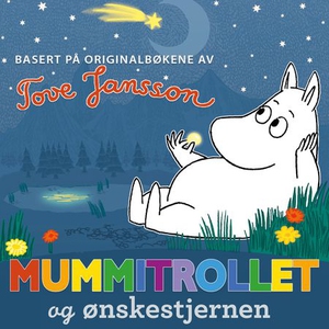 Mummitrollet og ønskestjernen (lydbok) av