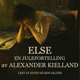 Else - en julefortelling (lydbok) av Alexander L. Kielland