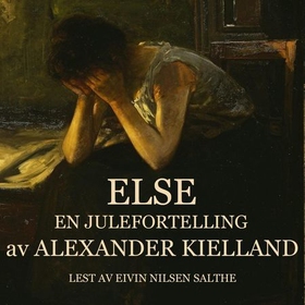 Else - en julefortelling (lydbok) av Alexander L. Kielland