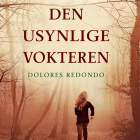 Den usynlige vokteren (lydbok) av Dolores Redondo
