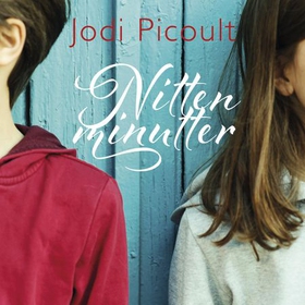 Nitten minutter (lydbok) av Jodi Picoult