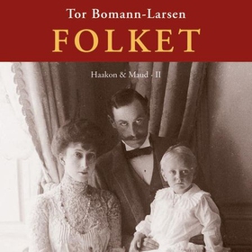 Folket - Haakon & Maud II (lydbok) av Tor Bomann-Larsen