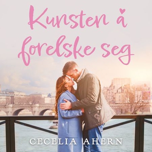 Kunsten å forelske seg (lydbok) av Cecelia Ah