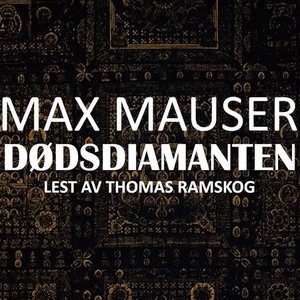 Dødsdiamanten (lydbok) av Max Mauser