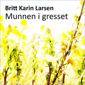 Munnen i gresset (lydbok) av Britt Karin Larsen