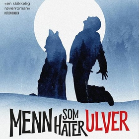 Menn som hater ulver (lydbok) av Lars Lenth
