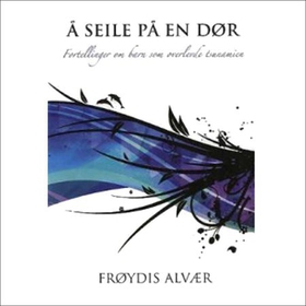 Å seile på en dør (lydbok) av Frøydis Alvær