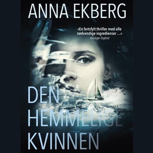 Den hemmelige kvinnen (lydbok) av Anna Ekberg