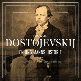 En ung manns historie 1 (lydbok) av Fjodor M. Dostojevskij
