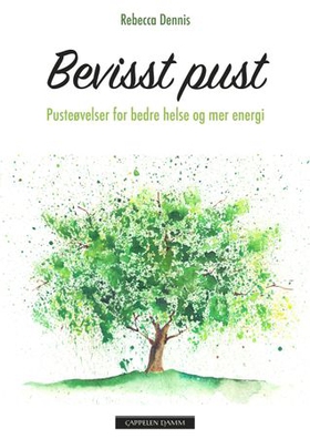 Bevisst pust - pusteøvelser for bedre helse og mer energi (ebok) av Rebecca Dennis