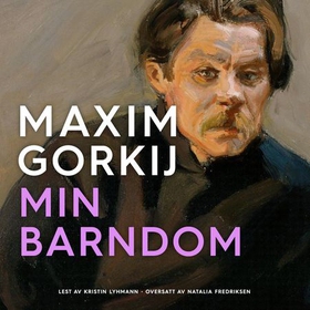Min barndom (lydbok) av Maksim Gorkij