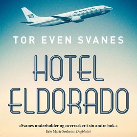 Hotel Eldorado (lydbok) av Tor Even Svanes