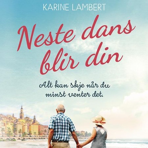 Neste dans blir din (lydbok) av Karine Lamber