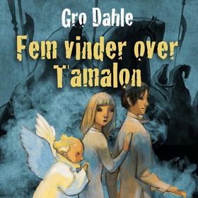Fem vinder over Tamalon (lydbok) av Gro Dahle