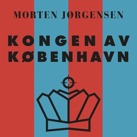 Kongen av København (lydbok) av Morten Jørgensen