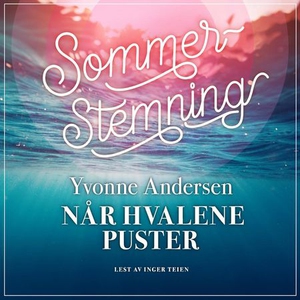 Når hvalene puster (lydbok) av Yvonne Anderse