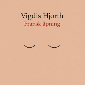 Fransk åpning (lydbok) av Vigdis Hjorth