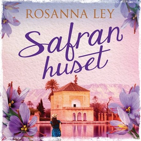 Safranhuset (lydbok) av Rosanna Ley