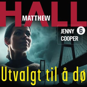 Utvalgt til å dø (lydbok) av Matthew R. Hall